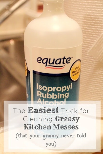 Clean greasy surfaces in your kitchen with a spray bottle full of rubbing alcohol.